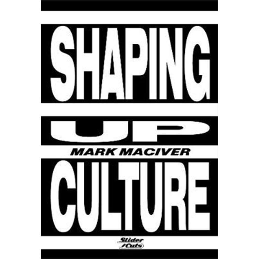 Shaping Up Culture (Paperback) - Mark Maciver